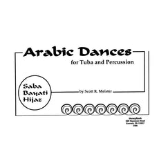 Arabic Dances for Tuba and Percussion by Scott Meister