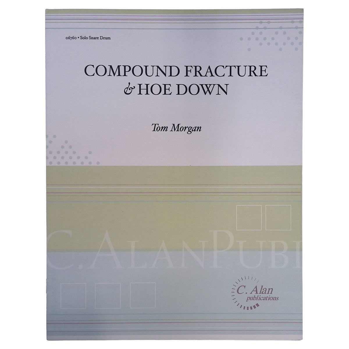 Compound Fracture and Hoe Down by Tom Morgan