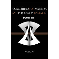 Concertino for Marimba and Percussion Ensemble by Dwayne Rice