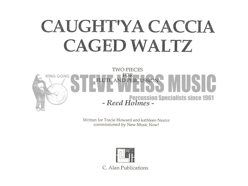 Holmes-Caught'ya Caccia/Caged Waltz(2S)-V/P-FL