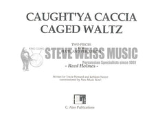 Holmes-Caught'ya Caccia/Caged Waltz(2S)-V/P-FL
