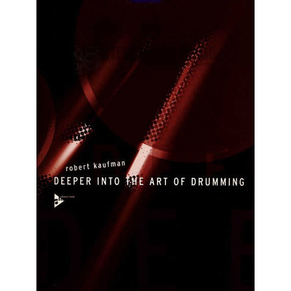 Kaufman-Deeper Into the Art of Drumming