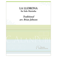 La Llorona for Solo Marimba Traditional Mexican Folk Song arranged by Brian Johnson