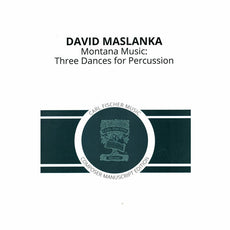 Maslanka-Montana Music: Three Dances for Percussion (SP)-2V/C/3M/BM/4T/P/PN/CB