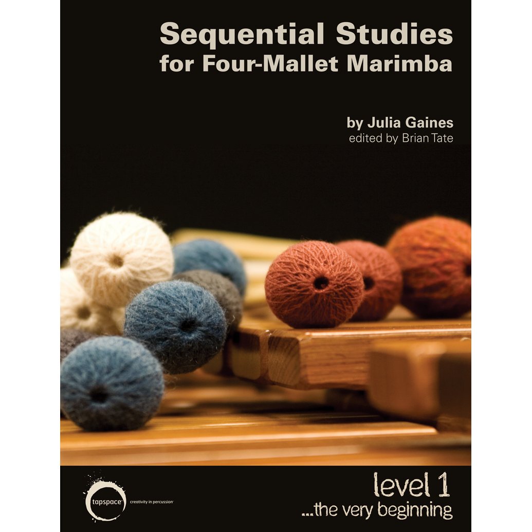 Sequential Studies for Four-Mallet Marimba Level 1 by Julia Gaines Front Cover