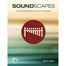 Soundscapes 18 Contemporary Etudes for Marimba by Kyle Peters