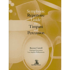 Symphonic Repertoire Guide for Timpani and Percussion by Raynor Carroll