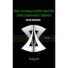 The Alcobaca Suite for Five Unaccompanied Timpani by Kevin Erickson