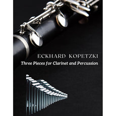 Three Pieces for Clarinet and Percussion by Eckhard Kopetzki