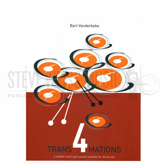 Vanderbeke-Trans4mations: 4 Mallet Multi Percussion Studies for Drum Set