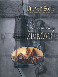Zivkovic-Uneven Souls (Sta Vidis II) (SP)