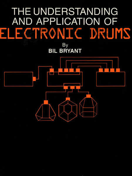 Bryant-Understanding and Application of Electronic Drums