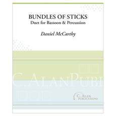 Bundles of Sticks Duet for Bassoon and Percussion by Daniel McCarthy Cover