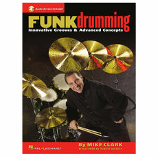 Clark-Funk Drumming: Innovative Grooves & Advanced Concepts (Online Audio Access Included)