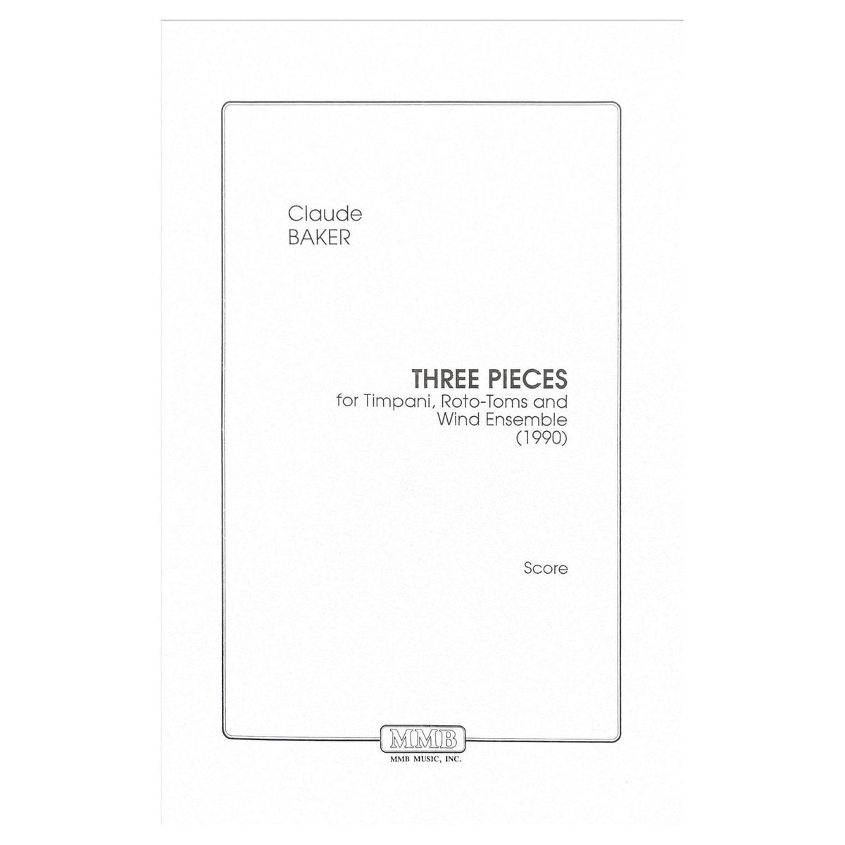 Claude Baker Three Pieces for Timpani Roto Toms and Wind Ensemble 1990 Edition