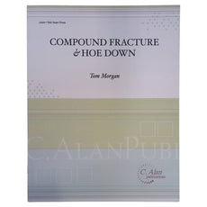 Compound Fracture and Hoe  Down by Tom Morgan