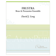 Frustra Brass and Percussion Ensemble by David J Long Cover page