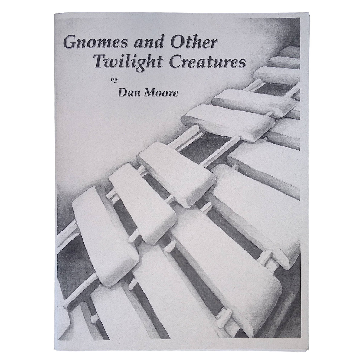 Gnomes and Other Twilight Creatures by Dan Moore