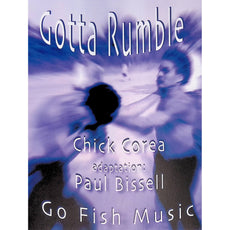 Gotta Rumble by Chick Corea  arranged by Paul Bissell