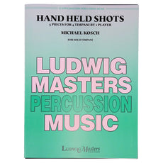 Hand Held Shots for Timpani by Michael Kosch