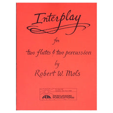 Interplay for 2 flutes and 2 percussion by Robert W Mols