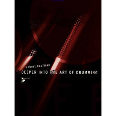 Kaufman-Deeper Into the Art of Drumming