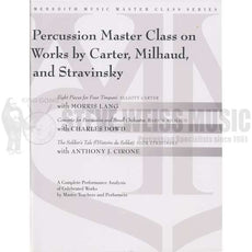 Lang/Dowd/Cirone-Percussion Master Class on Works by Carter, Milhaud and Stravinsky