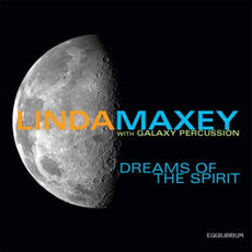 Maxey/Galaxy Percussion-Dreams of the Spirit (CD)
