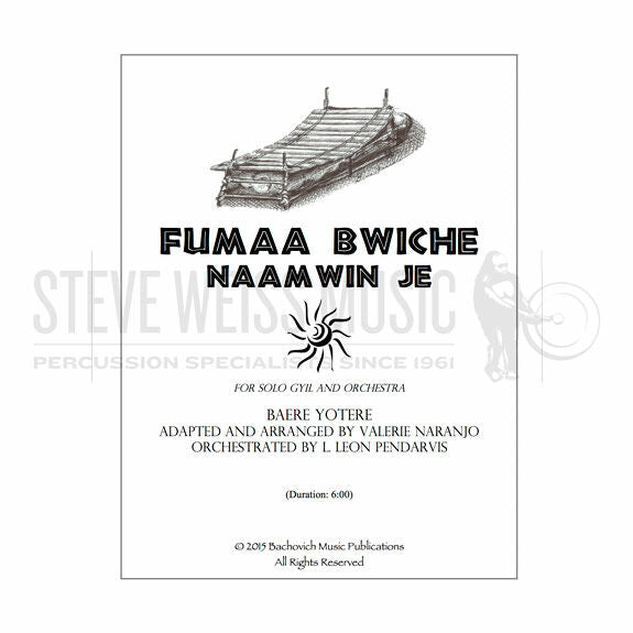 Naranjo/Yotere/Pendarvis-Fumaa Bwiche Naamwin Je (Score w/solo part)-Solo gyil/orch.