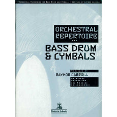 Orchestral Repertoire for Bass Drum and Cymbals by Raynor Carroll