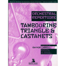 Orchestral Repertoire for Tambourine, Triangle and Castanets by Raynor Carroll
