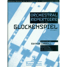Orchestral Repertoire for the Glockenspiel Volume 1 by Raynor Carroll