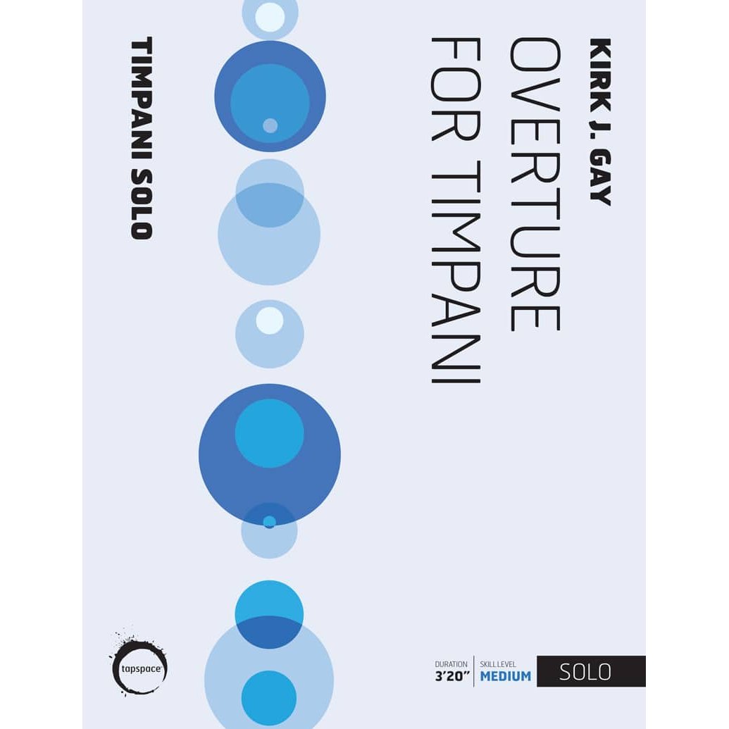Overture for Timpani
for solo timpani by Kirk Gay