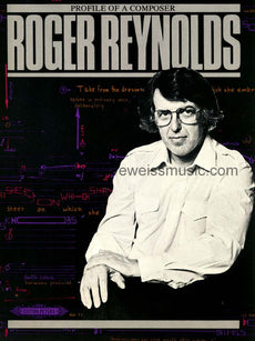 Reynolds-Profile of a Composer : Roger Reynolds
