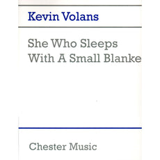 She Who Sleeps with a Small Blanke by Kevin Volans