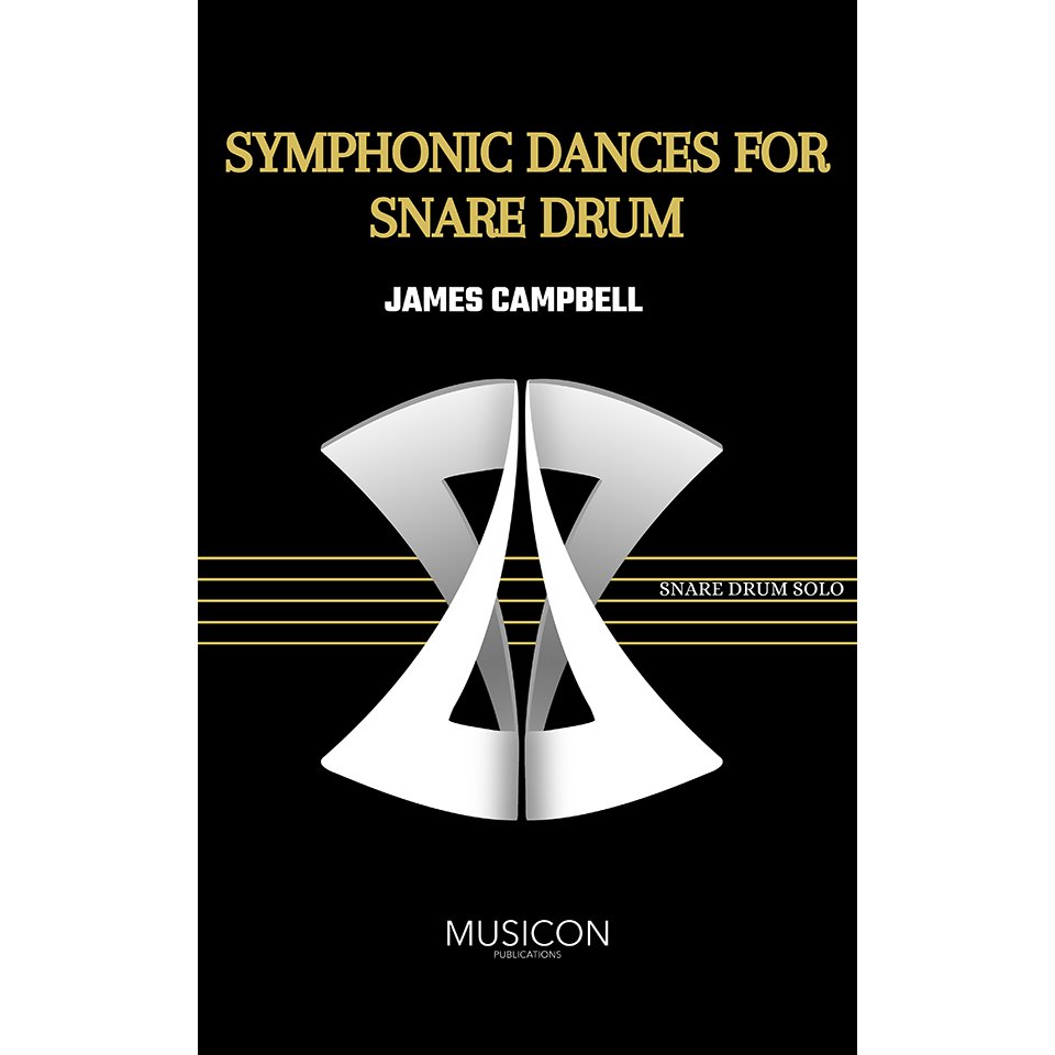 Symphonic Dances for Snare Drum by James Campbell