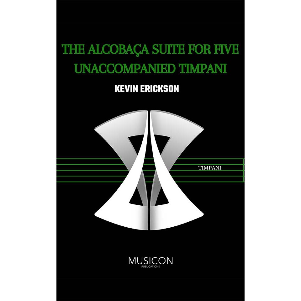 The Alcobaca Suite for Five Unaccompanied Timpani by Kevin Erickson