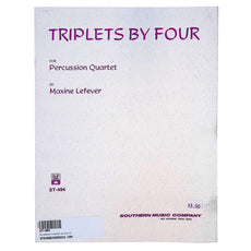 Triplets by Four for Percussion Quartet by Maxine Lefever