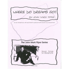 Where Do Dreams Go? by John Mark Piper
