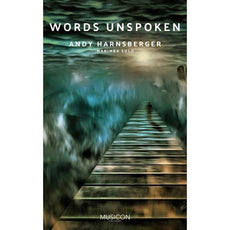 Words Unspoken by Andy Harnsberger