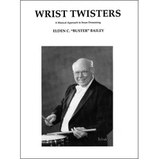 Wrist Twisters by  Elden Buster Bailey