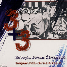 Zivkovic-3 Concertos+3 Solos: Komponisten-Portrait vol. 2 (CD)